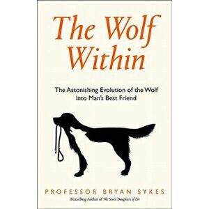 Wolf Within, Paperback - Professor Bryan Sykes imagine