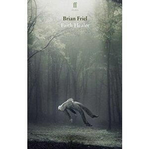 Faith Healer, Paperback - Brian Friel imagine
