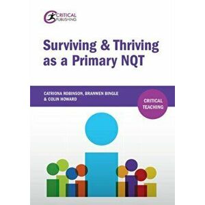 Surviving and Thriving as a Primary NQT, Paperback - Colin Howard imagine