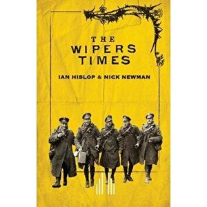Wipers Times, Paperback - Nick Newman imagine