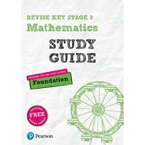 Revise Key Stage 3 Mathematics Study Guide - Preparing for the GCSE Foundation course. with FREE online edition - Sharon Bolger imagine