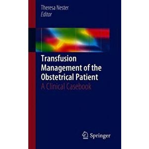 Transfusion Management of the Obstetrical Patient. A Clinical Casebook, Paperback - *** imagine