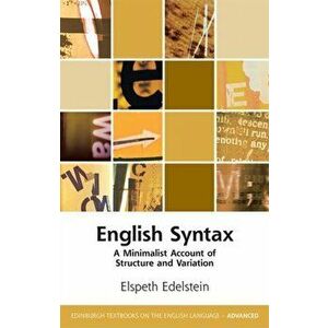 English Syntax. A Minimalist Account of Structure and Variation, Paperback - Elspeth Edelstein imagine