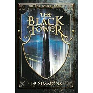 The Black Tower, Hardcover - J. B. Simmons imagine