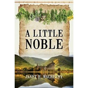 A Little Noble, Paperback - Janet R. Macreery imagine