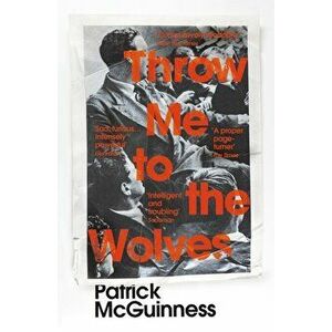 Throw Me to the Wolves - Patrick McGuinness imagine