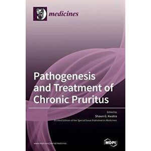 Pathogenesis and Treatment of Chronic Pruritus, Hardcover - Shawn G. Kwatra imagine
