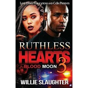 Ruthless Hearts 3: Blood Moon, Paperback - Willie Slaughter imagine
