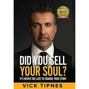 Did You Sell Your Soul?: It's never too late to change your story, Hardcover - Vick Tipnes imagine