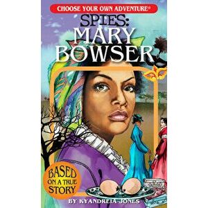Spies: Mary Bowser, Paperback - Kyandreia Jones imagine