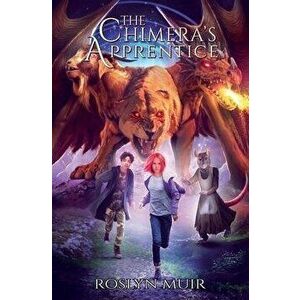 The Chimera's Apprentice, Paperback - Roslyn Muir imagine