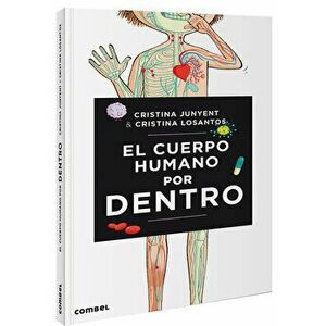 El Cuerpo Humano Por Dentro, Hardcover - Maria Cristina Junyent imagine