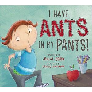 I Have Ants in My Pants, Paperback - Julia Cook imagine