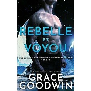 Rebelle et Voyou - Grace Goodwin imagine