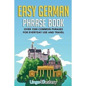Easy German Phrase Book: Over 1500 Common Phrases For Everyday Use And Travel, Paperback - *** imagine