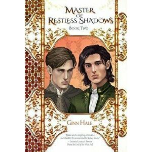 Master of Restless Shadows Book Two, Paperback - Ginn Hale imagine