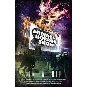 Midnight Horror Show, Paperback - Ben Lathrop imagine