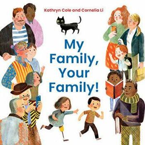 My Family, Your Family!, Board book - Kathryn Cole imagine