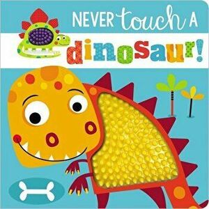 Never Touch a Dinosaur!, Board book - *** imagine