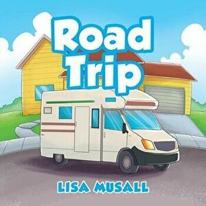 Road Trip, Paperback - Lisa Musall imagine
