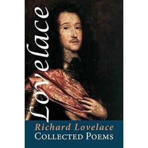 Collected Poems, Paperback - Richard Lovelace imagine