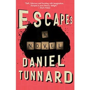 Escapes, Paperback - Daniel Tunnard imagine