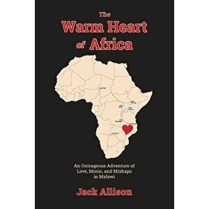 The Warm Heart of Africa, Paperback - Jack Allison imagine