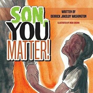 Son You Matter, Paperback - Derrick Washington imagine