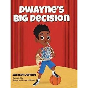 Dwayne's Big Decision, Hardcover - Jackson Jeffrey imagine