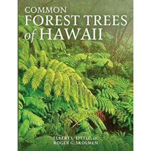 Common Forest Trees of Hawaii, Paperback - Elbert L. Little imagine