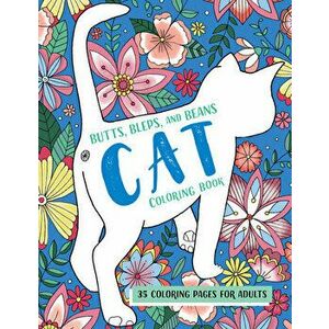 Butts, Bleps, and Beans Cat Coloring Book: 35 Coloring Pages for Adults, Paperback - Lizzie Preston imagine
