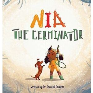 Nia the Germinator, Hardcover - Shontell Graham imagine