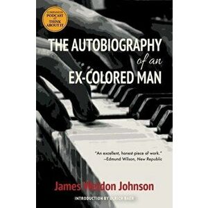 The Autobiography of an Ex-Colored Man (Warbler Classics), Paperback - Ulrich Baer imagine