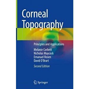 Corneal Topography: Principles and Applications, Hardcover - Melanie Corbett imagine