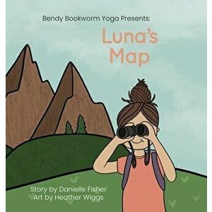 Luna's Map, Hardcover - Danielle Fisher imagine