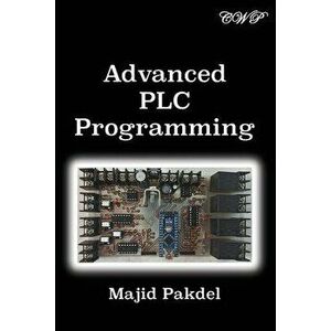 Advanced PLC Programming, Paperback - Majid Pakdel imagine