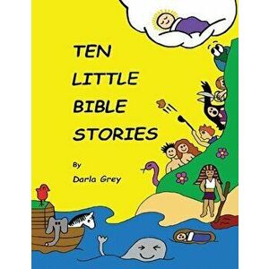 Ten Little Bible Stories, Paperback - Darla Grey imagine