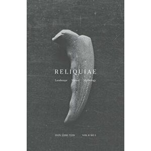 Reliquiae: Vol 8 No 1, Paperback - Autumn Richardson imagine