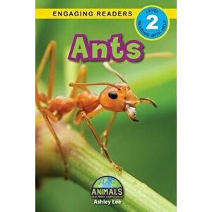 Ants: Animals That Make a Difference! (Engaging Readers, Level 2), Paperback - Ashley Lee imagine