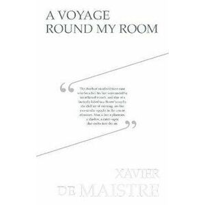A Voyage Round My Room, Paperback - Xavier De Maistre imagine