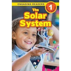 The Solar System: Exploring Space (Engaging Readers, Level 1), Paperback - Ashley Lee imagine