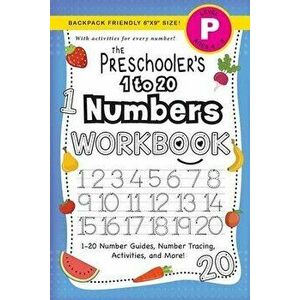 The Preschooler's 1 to 20 Numbers Workbook: (Ages 4-5) 1-20 Number Guides, Number Tracing, Activities, and More! (Backpack Friendly 6x9 Size) - Lauren imagine