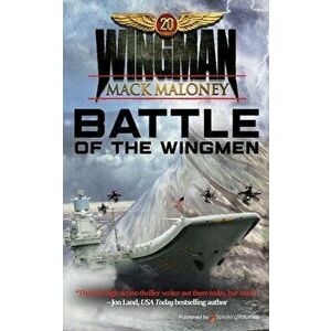 Battle of the Wingmen, Paperback - Mack Maloney imagine