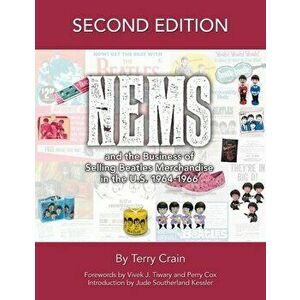 NEMS and the Business of Selling Beatles Merchandise in the U.S. 1964-1966, Paperback - Terry Crain imagine