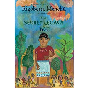 The Secret Legacy, Paperback - Rigoberta Menchú imagine