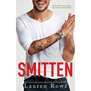Smitten: A Standalone Friends to Lovers Romance, Paperback - Lauren Rowe imagine
