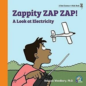 Zappity ZAP ZAP! A Look at Electricity, Paperback - Rebecca Woodbury imagine