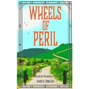 Wheels of Peril, Paperback - Emily Organ imagine
