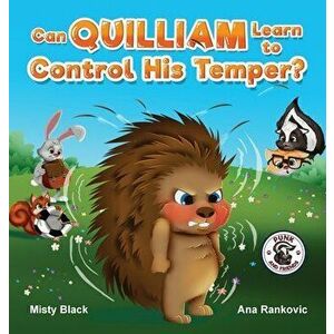 Can Quilliam Learn to Control His Temper?, Hardcover - Misty Black imagine