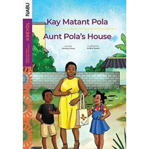 Aunt Pola's House / Kay Matant Pola, Paperback - Christina Doret imagine
